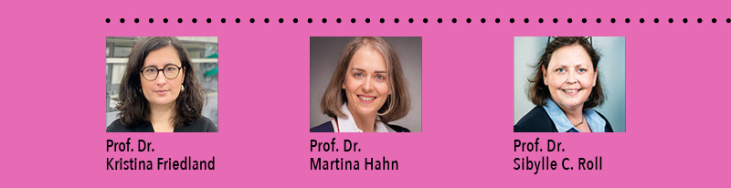 (v.l.) Prof. Dr. Kristina Friedland, Prof. Dr. Martina Hahn, Prof. Dr. Sibylle C. Roll
